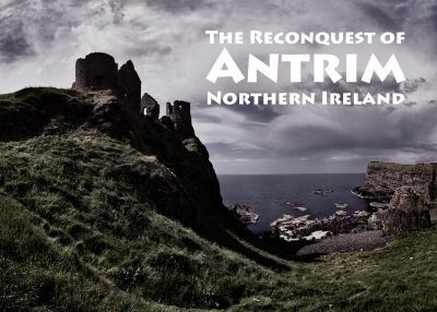 Reconquest Of 091 Antrim Northern Ireland